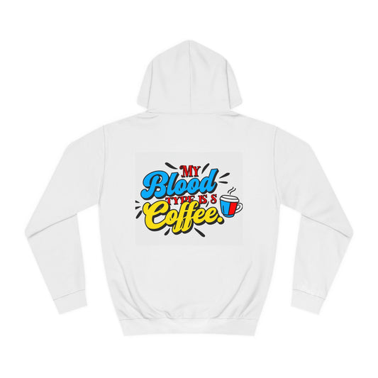 Coffee Lover Hoodie - &quot;My Blood Type is Coffee&quot;