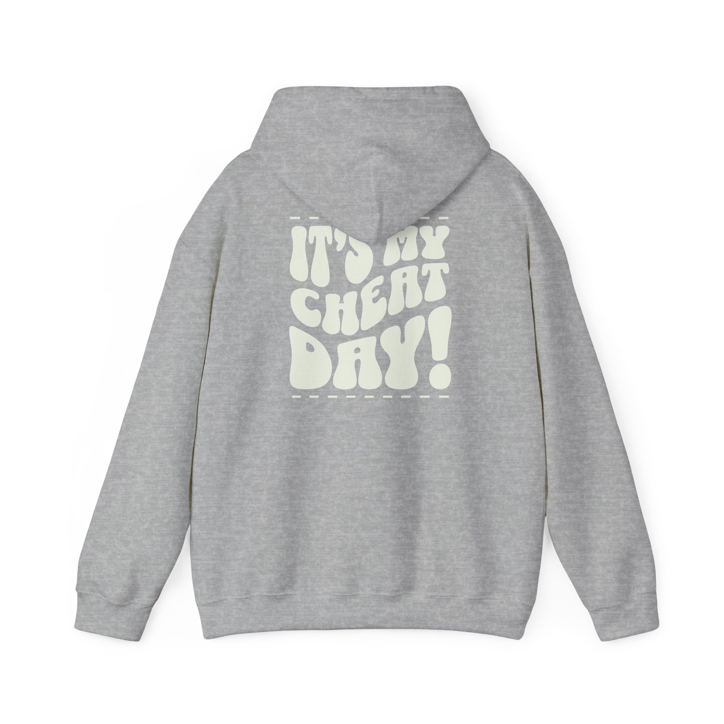 Hooded Sweatshirt - It's my cheat day