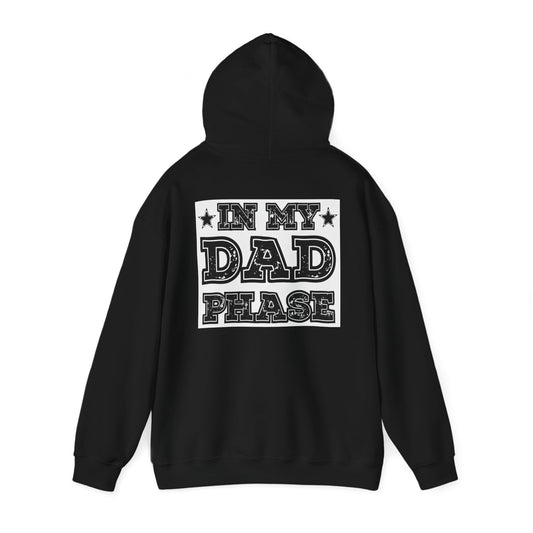 Hooded Sweatshirt - &quot;In My Dad Phase&quot;