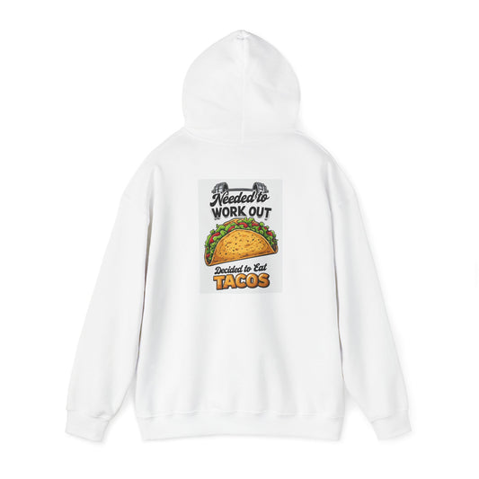 Hoodie - 'Needed to work out Got tacos instead' Funny Quote Sweatshirt