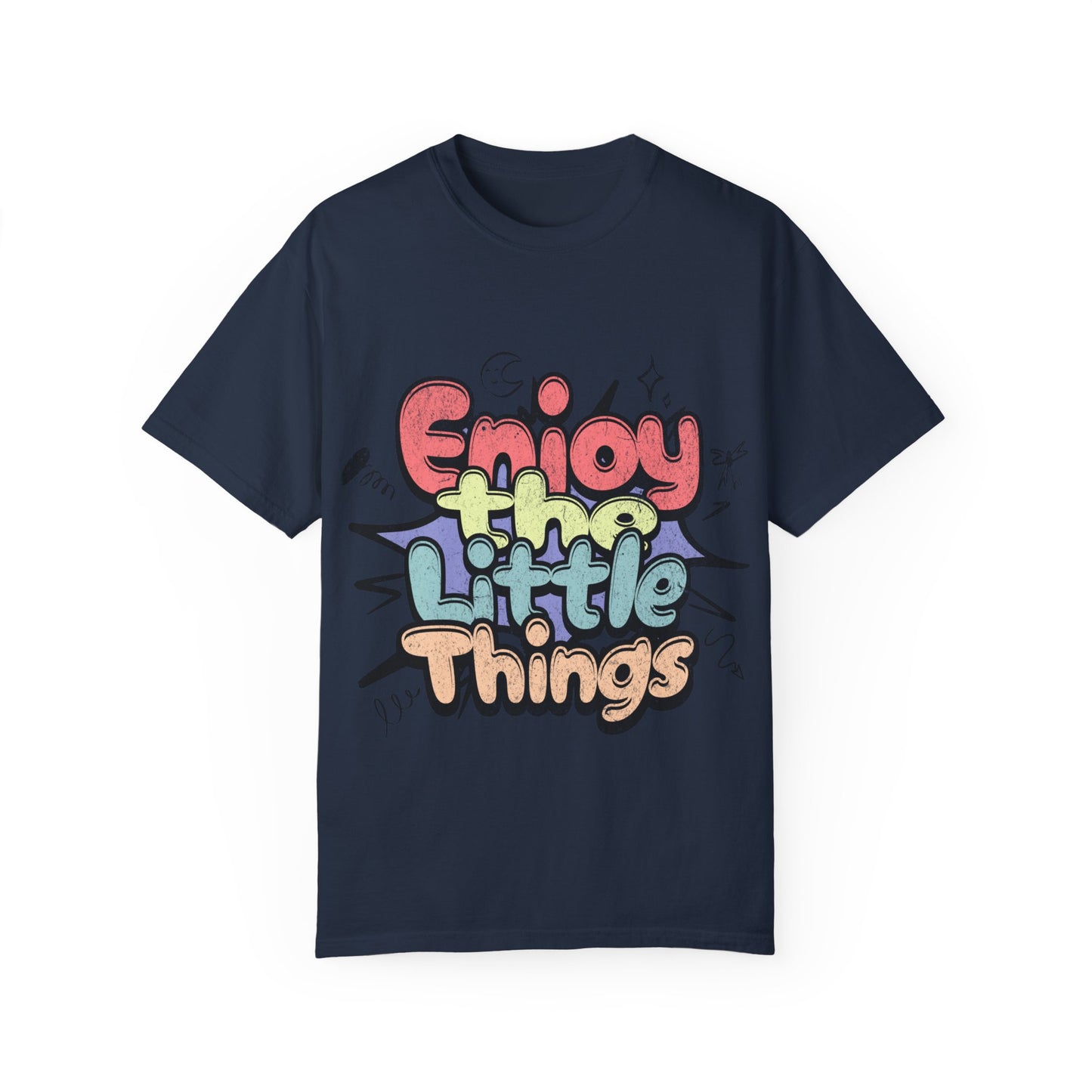 Garment-Dyed T-shirt - Enjoy the Little Things