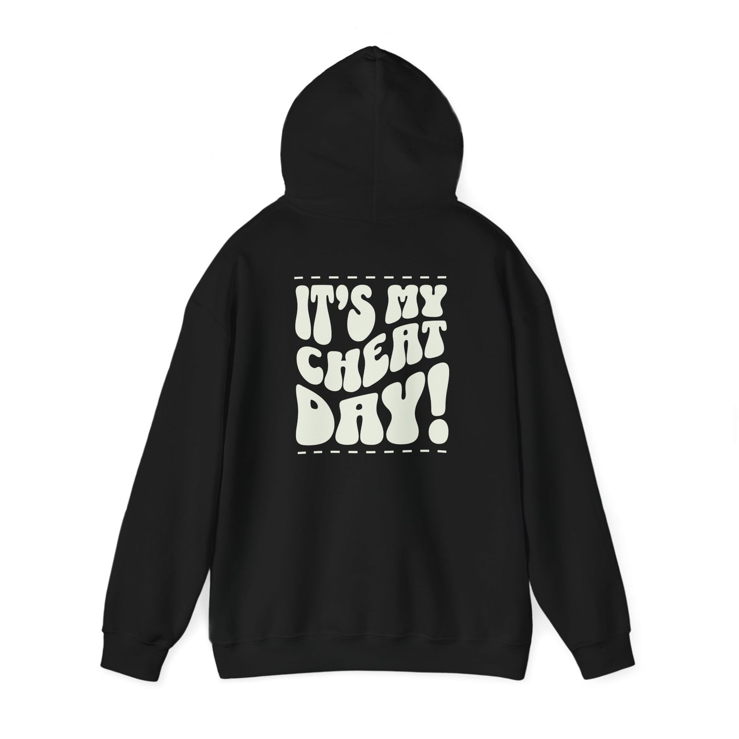 Hooded Sweatshirt - It's my cheat day